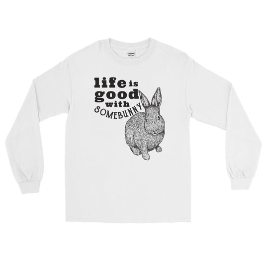 Life is Good with Somebunny long sleeve tee